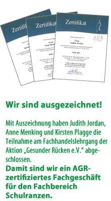 Wir sind ausgezeichnet! Mit Auszeichnung haben Judith Jordan, Anne Menking  und Kirsten Plagge die Teilnahme am Fachhandelslehrgang der Aktion Gesunder Rcken e.V. abgeschlossen.