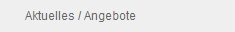 Aktuelles / Angebote